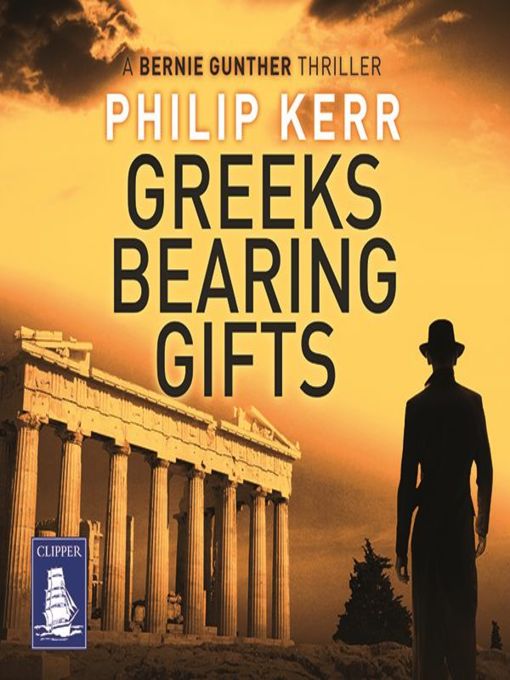 Title details for Greeks Bearing Gifts by Philip Kerr - Available